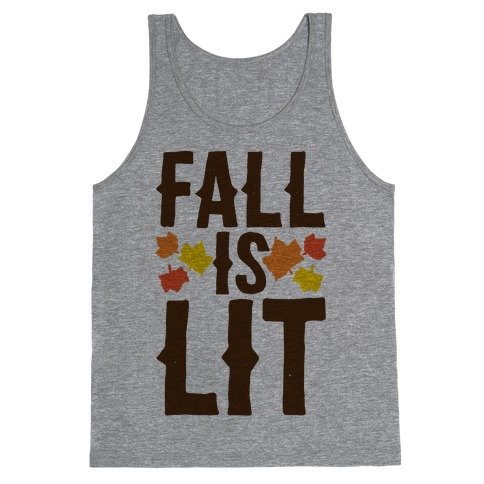 Fall Is Lit  Tank Top