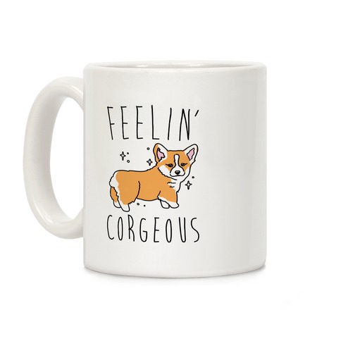 Feelin' Corgeous Coffee Mug