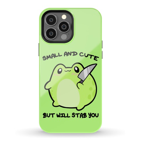 Small And Cute But Will Stab You Froggie Phone Case