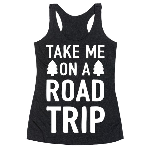 Take Me On A Road Trip Racerback Tank Top