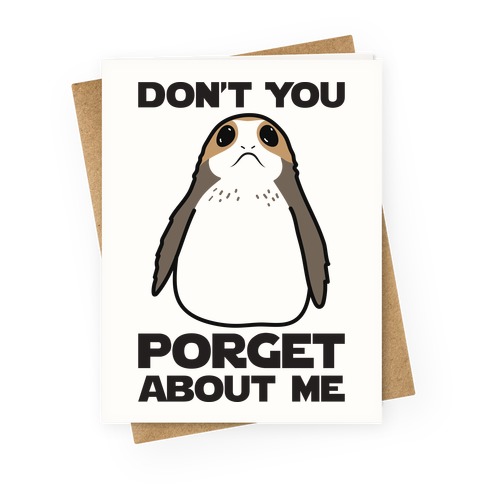 Don't You Porget About Me Greeting Card