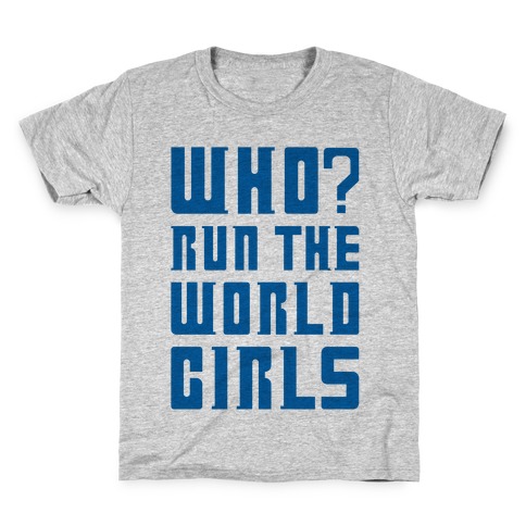 Who Run The World Girls Doctor Who Parody Kids T-Shirt