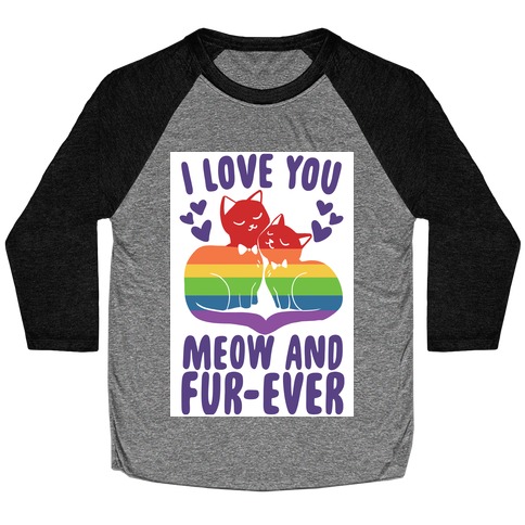 I Love You Meow and Fur-ever - 2 Grooms Baseball Tee