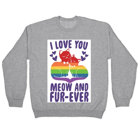 I Love You Meow and Fur-ever - 2 Grooms Pullover