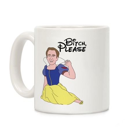 Bitch, Please (Nick Cage Princess) Coffee Mug