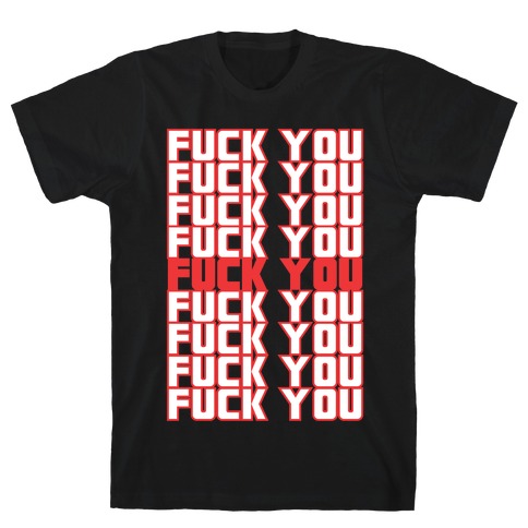 F*ck You T-Shirt