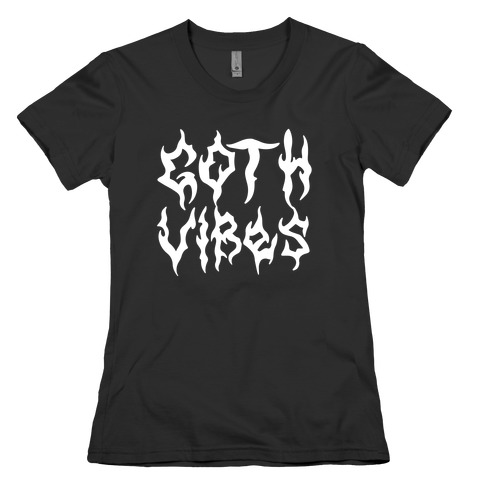 Goth Vibes Womens T-Shirt