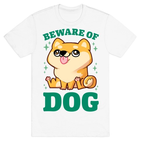 Beware Of Dog T-Shirt