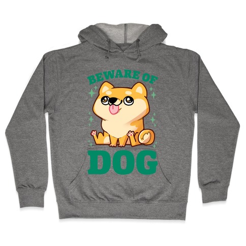 Beware Of Dog Hooded Sweatshirt