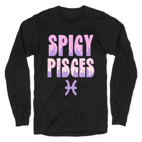 Spicy Pisces Long Sleeve T-Shirt