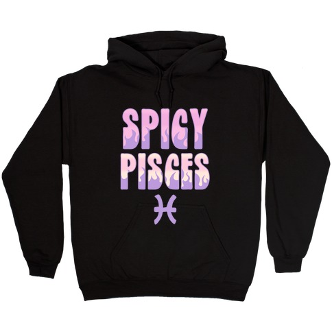Spicy Pisces Hooded Sweatshirt