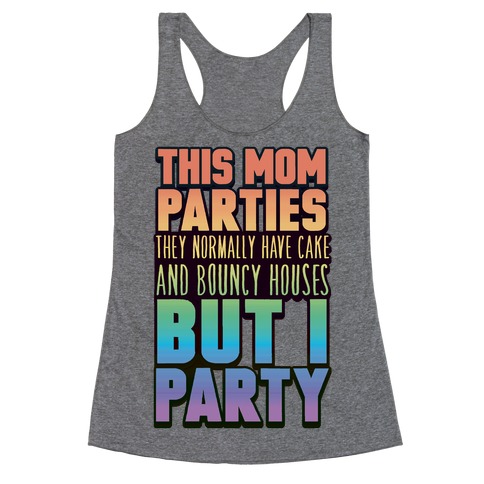 This Mom Parties Racerback Tank Top