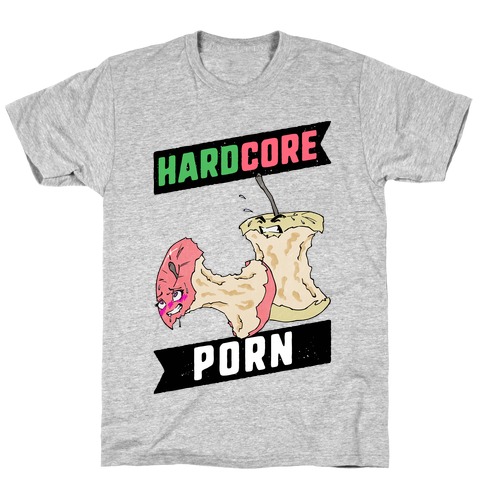 Hardcore Porn T-Shirt