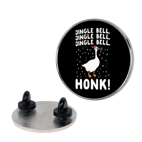 Jingle Bell Honk (Goose Parody) Pin