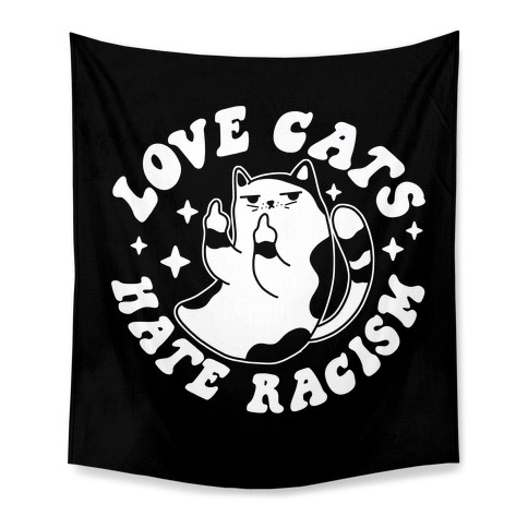 Love Cats Hate Racism Tapestry