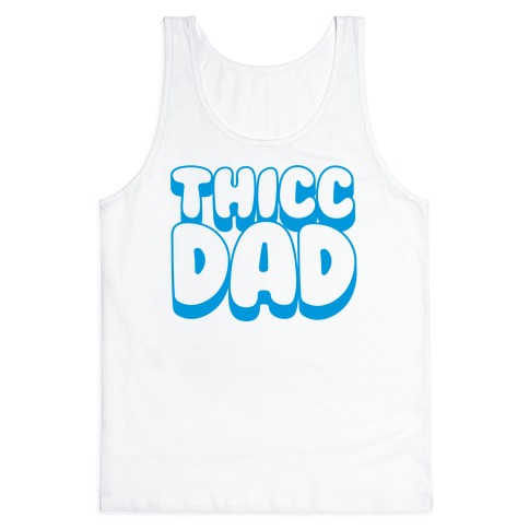 Thicc Dad Tank Top