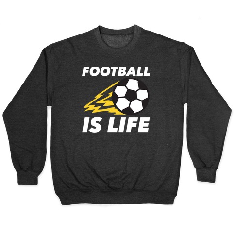 Football Is Life Pullover