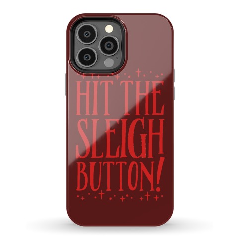 Hit The Sleigh Button Parody Phone Case