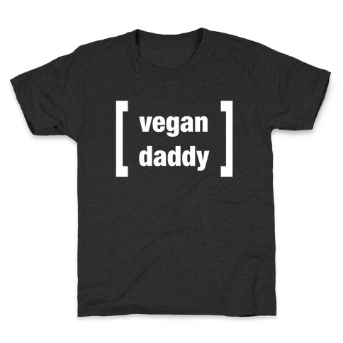 Vegan Daddy Parody (white font) Kids T-Shirt