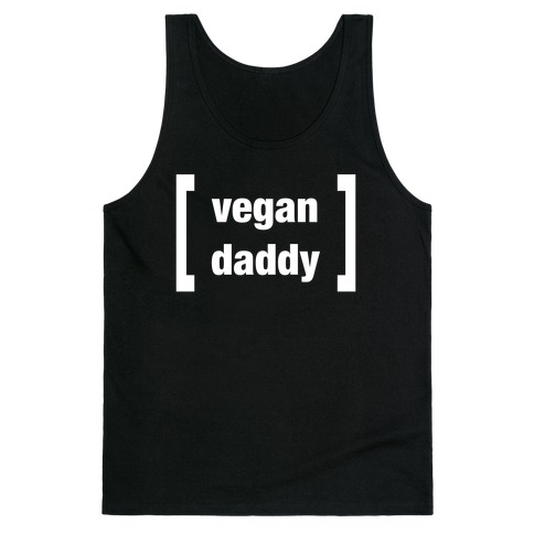 Vegan Daddy Parody (white font) Tank Top
