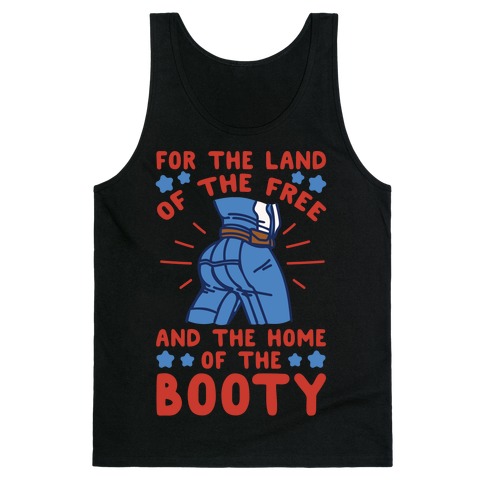 For The Land of The Free and The Home of The Booty Parody White Print Tank Top