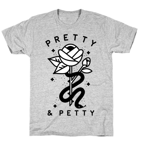 Pretty And Petty T-Shirt