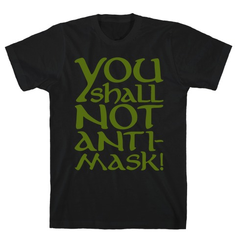 You Shall Not Anti-Mask Parody White Print T-Shirt