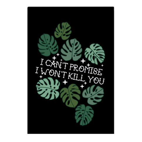 I Can't Promise I Won't Kill You Plants Garden Flag