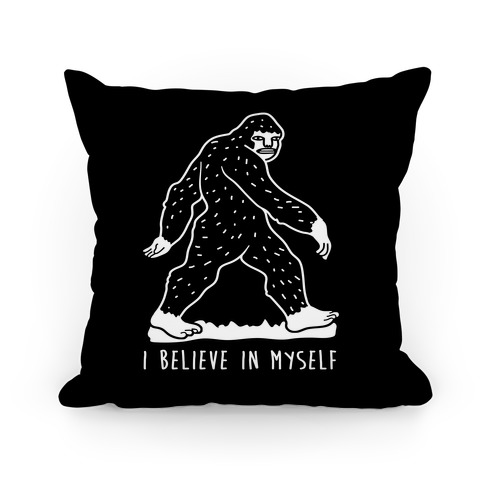 I Believe In Myself Bigfoot Pillow