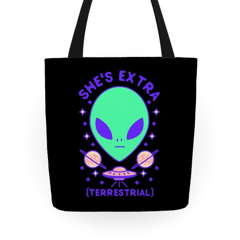 She's Extraterrestrial Tote
