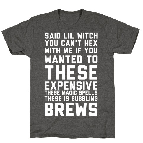 Said Lil Witch You Can't Hex With Me If You Wanted To T-Shirt