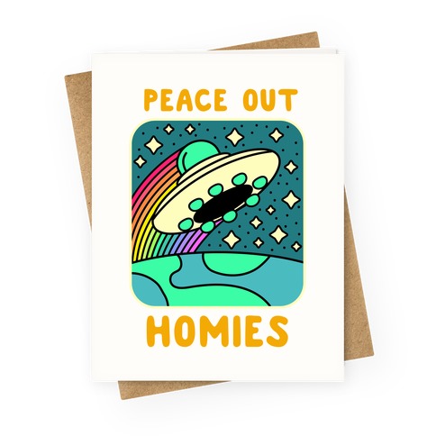 Peace Out Homies Greeting Card