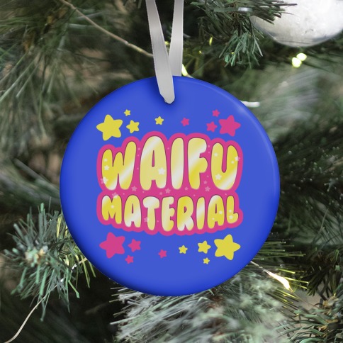 Waifu Material Ornament