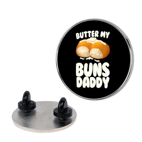 Butter My Buns Daddy Pin