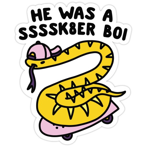 He Was A Ssssk8er Boi Skater Snake Die Cut Sticker