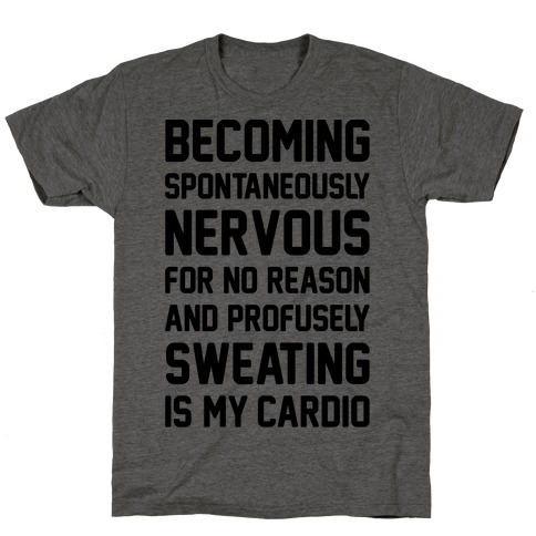Nervous Sweating Is My Cardio Parody T-Shirt