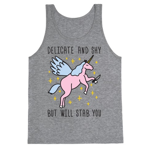 Delicate And Shy But Will Stab You Unicorn Tank Top