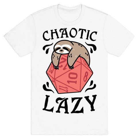 Chaotic Lazy T-Shirt