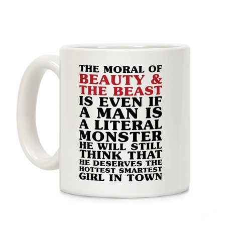 The Moral Of Beauty And The Beast Coffee Mug