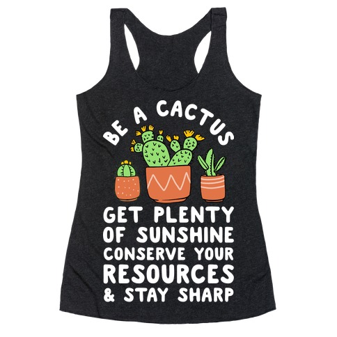 Be a Cactus Racerback Tank Top