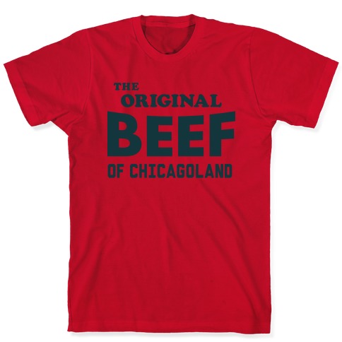 The Original Beef of Chicagoland T-Shirts | LookHUMAN