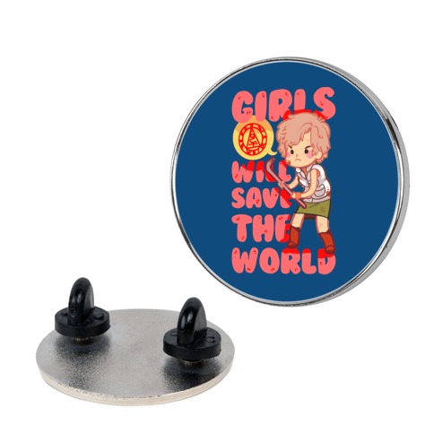 Girls Will Save The World Pin