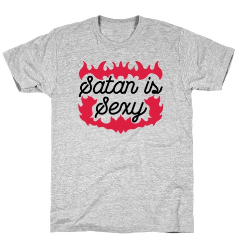 Satan is Sexy T-Shirt