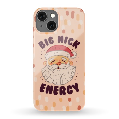 Big Nick Energy Phone Case