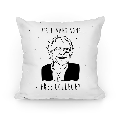 Y'all Want Some Free College Bernie Sanders Pillow