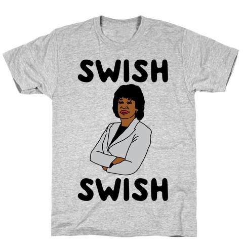 Swish Swish Maxine Waters Parody T-Shirt
