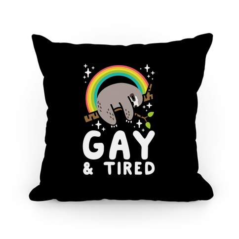 Gay and Tired Sloth Pillow