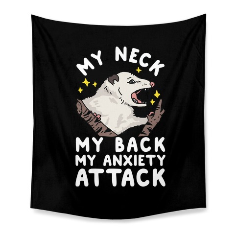 My Neck My Back My Anxiety Attack Opossum Tapestry
