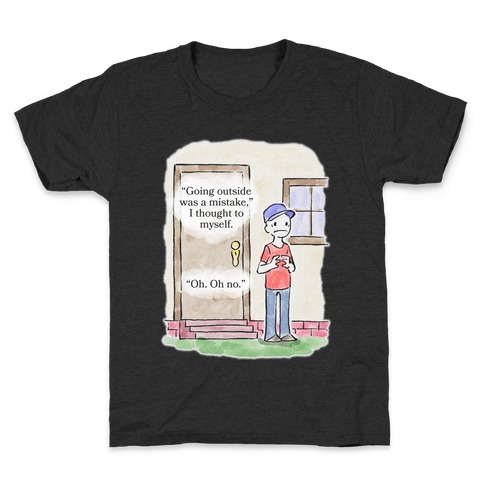 Going Outside Was A Mistake Kids T-Shirt