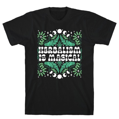 Herbalism Is Magical T-Shirt